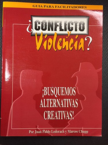 Imagen de archivo de Conflicto y Violencia? Busquemos Alternativas Creativas! Guia para Facilitadores a la venta por Booksavers of Virginia