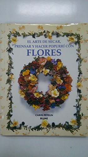 Beispielbild fr Flores - Arte de Secar, Prensar y Hacer Popu zum Verkauf von medimops