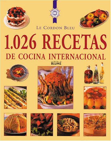 1,026 recetas de cocina internacional (9788489396463) by Le Cordon Bleu