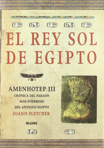 Imagen de archivo de REY SOL DE EGIPTO, EL EL REY SOL DE EGIPTO a la venta por Zilis Select Books