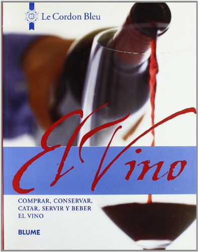 Stock image for El vino: Comprar, conservar, catar, servir y beber el vino (Le Cordon Bleu series) (Spanish Edition) for sale by Iridium_Books