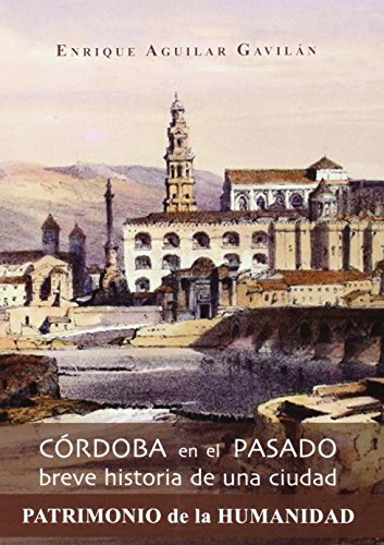 Imagen de archivo de Crdoba en el pasado. Breve historia de una ciudad patrimoni a la venta por Iridium_Books