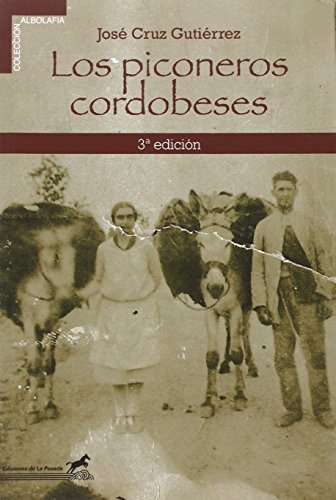 Beispielbild fr Los piconeros cordobeses. 3 edicin zum Verkauf von Iridium_Books