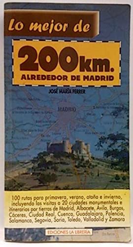 9788489411029: LO MEJOR DE 200 KM ALREDEDOR DE MADRID (3 ED.)