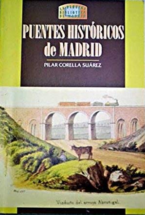 9788489411531: Los puentes histricos de Madrid