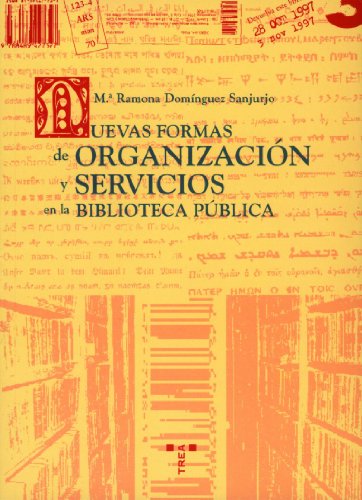 9788489427174: Nuevas formas de organizacin y servicios en la biblioteca pblica: 9 (Biblioteconoma y Administracin Cultural)