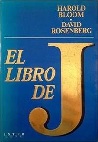 Libro de J, El (Spanish Edition) (9788489428003) by Harold Bloom; David Rosenberg