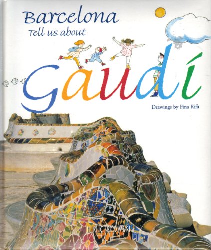 Stock image for Barcelona, Tell Us about Gaudi for sale by WorldofBooks