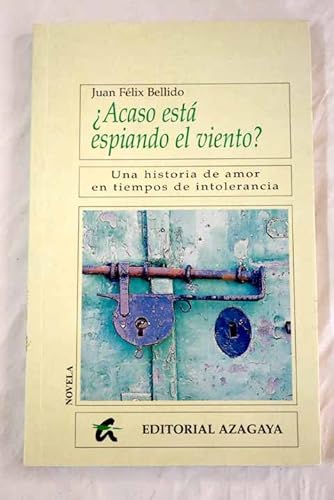 Beispielbild fr Acaso est espiando el viento?: una historia de amor en tiempos de intolerancia zum Verkauf von AG Library