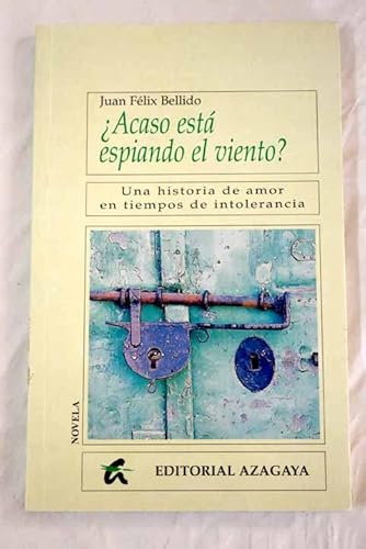 Imagen de archivo de Acaso est espiando el viento?: una historia de amor en tiempos de intolerancia a la venta por AG Library