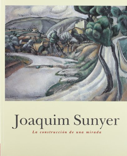 9788489455290: Joaquim Sunyer: la construccin de una mirada