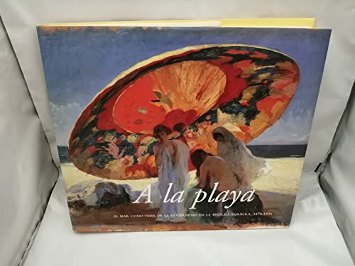 9788489455436: A la playa, el mar y la playa como elementos de modernizacin en la pintura espaola (Spanish Edition)