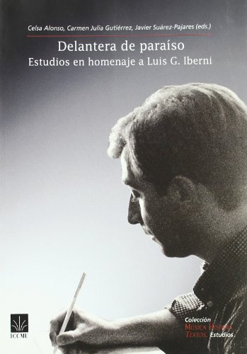 Imagen de archivo de DELANTERA DE PARAISO. ESTUDIOS EN HOMENAJE A LUIS G. IBERNI a la venta por AG Library