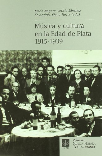 Imagen de archivo de MSICA Y CULTURA EN LA EDAD DE PLATA (1915-1939) a la venta por Zilis Select Books