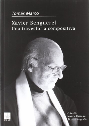 Imagen de archivo de XAVIER BENGUEREL:UNA TRAYECTORIA COMPOSITIVA a la venta por Iridium_Books