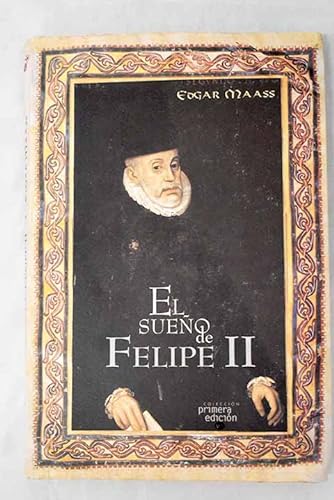 Stock image for El sueño de Felipe II (Spanish Edition) for sale by ThriftBooks-Dallas