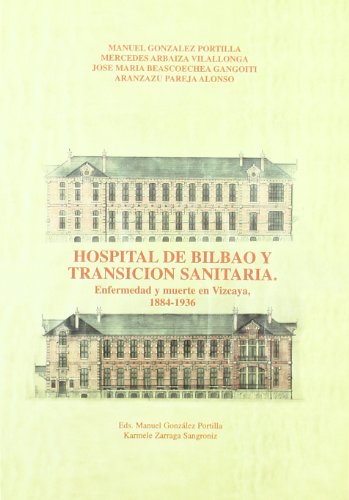 Beispielbild fr Hospital de Bilbao y transicin sanitaria. Enfermedad y muerte en Vizcaya (1884- zum Verkauf von Hilando Libros