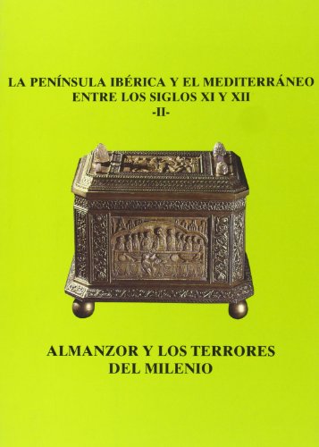 Imagen de archivo de LA PENINSULA IBERICA Y EL MEDITERRANEO ENTRE LOS SIGLOS XI Y XII, 2: ALMANZOR Y LOS TERRORES DEL MILENIO. ACTAS DEL II a la venta por Prtico [Portico]