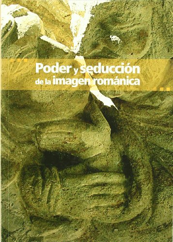 Imagen de archivo de PODER Y SEDUCCION DE LA IMAGEN ROMANICA a la venta por Prtico [Portico]