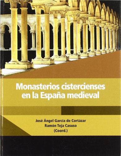9788489483484: Monasterios cistercienses en la Espaa medieval (SIN COLECCION)