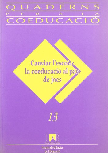 Imagen de archivo de Canviar l'escola : la coeducaci al pati de jocs a la venta por Iridium_Books