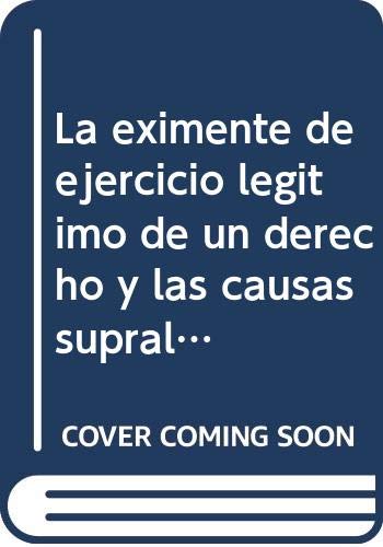 Imagen de archivo de La eximente de ejercicio legtimo de un Derecho y las causas supralegales de justificacin penal a la venta por MARCIAL PONS LIBRERO