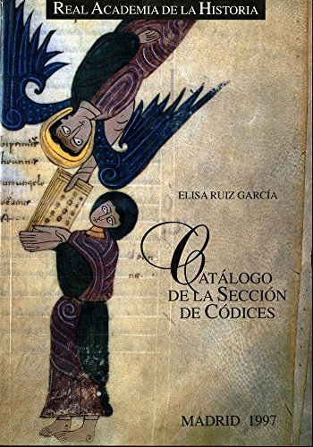 Stock image for CATLOGO DE LA SECCIN DE CDICES DE LA BIBLIOTECA DE LA REAL ACADEMIA DE LA HISTORIA for sale by KALAMO LIBROS, S.L.