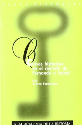 Imagen de archivo de CLAVES HISTRICAS EN EL REINADO DE FERNANDO E ISABEL a la venta por KALAMO LIBROS, S.L.