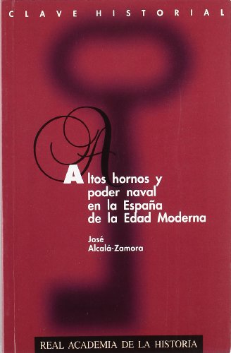 Imagen de archivo de ALTOS HORNOS Y PODER NAVAL EN LA ESPAA DE LA EDAD MODERNA a la venta por KALAMO LIBROS, S.L.