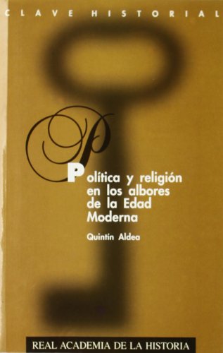 Imagen de archivo de POLTICA Y RELIGIN EN LOS ALBORES DE LA EDAD MODERNA a la venta por KALAMO LIBROS, S.L.