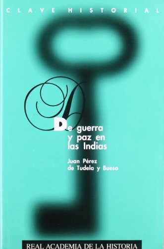 Imagen de archivo de DE GUERRA Y PAZ EN LAS INDIAS. a la venta por KALAMO LIBROS, S.L.