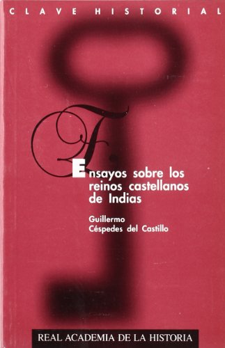 9788489512528: Ensayos sobre los Reinos castellanos de Indias. (Clave Historial.)