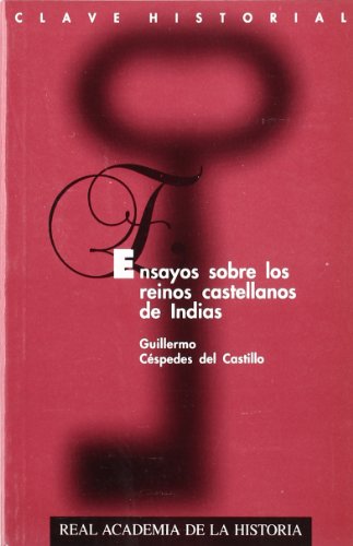 Imagen de archivo de ENSAYOS SOBRE LOS REINOS CASTELLANOS DE INDIAS. a la venta por KALAMO LIBROS, S.L.