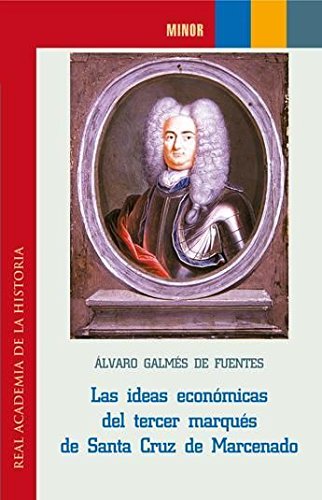 Stock image for LAS IDEAS ECONMICAS DEL TERCER MARQUS DE SANTA CRUZ DE MARCENADO for sale by KALAMO LIBROS, S.L.