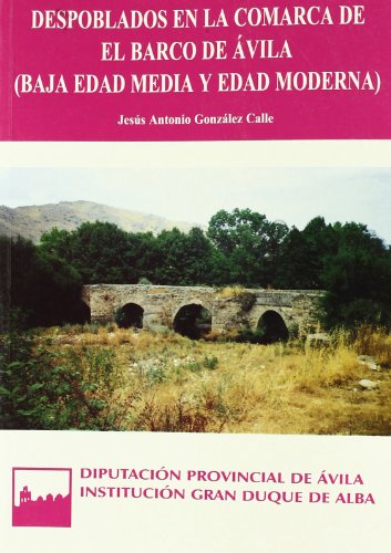 Imagen de archivo de DESPOBLADOS EN LA COMARCA DE EL BARCO DE AVILA (BAJA EDAD MEDIA Y EDAD MODERNA) a la venta por Iridium_Books