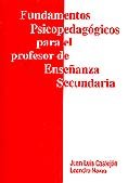 Stock image for FUNDAMENTOS PSICOPEDAGGICOS PARA EL PROFESOR DE LA ENSEANZA SECUNDARIA for sale by Zilis Select Books