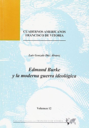 Imagen de archivo de EDMUND BURKE Y LA MODERNA GUERRA IDEOLGICA a la venta por Antrtica