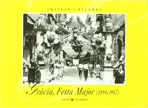 Imagen de archivo de Gracia, Festa Major (1894-1947) a la venta por Books Anonymous