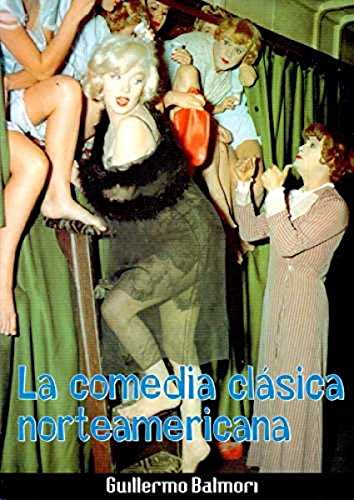 Imagen de archivo de La comedia clsica norteamericana (Spanish Edition) a la venta por Comprococo