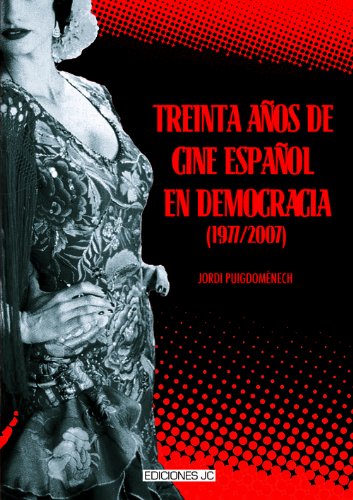 Treinta años de cine español en democracia (1977-2007) - PUIGDOMENECH, JORDI