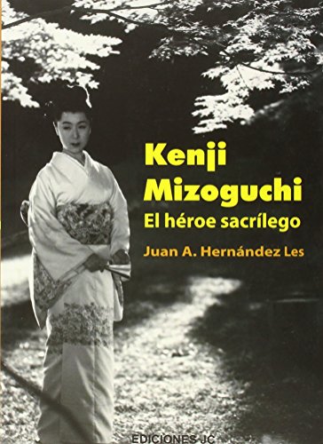 Imagen de archivo de KENJI MIZOGUCHI.EL HEROE SACRILEGO a la venta por Antrtica