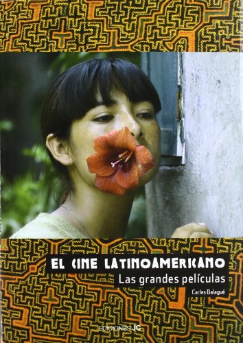 Cine latinoamericano, (El) Las grandes peliculas.