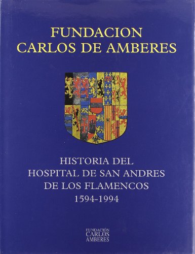 9788489569003: Historia del hospital de san Andrs de los flamencos (1594-1994)