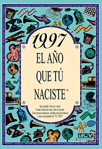 9788489589940: 1997 EL AO QUE TU NACISTE (El ao que t naciste)