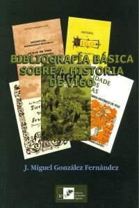 Imagen de archivo de Bibliografa bsica sobre a historia de Vigo a la venta por AG Library