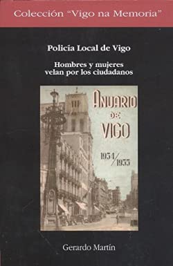 Imagen de archivo de Polica Local de Vigo: Hombres y mujeres velan por los ciudadanos a la venta por AG Library