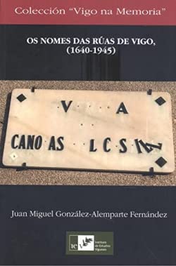 Stock image for Os nomes das ruas de Vigo (1640-1945) for sale by AG Library