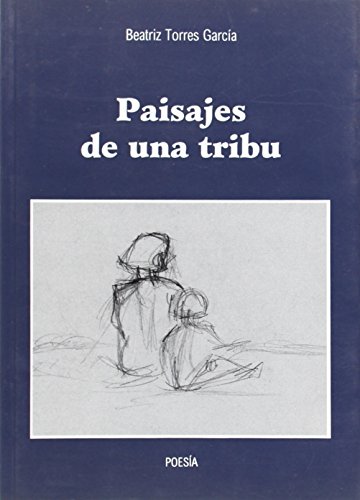 Imagen de archivo de PAISAJES DE UNA TRIBU a la venta por Siglo Actual libros