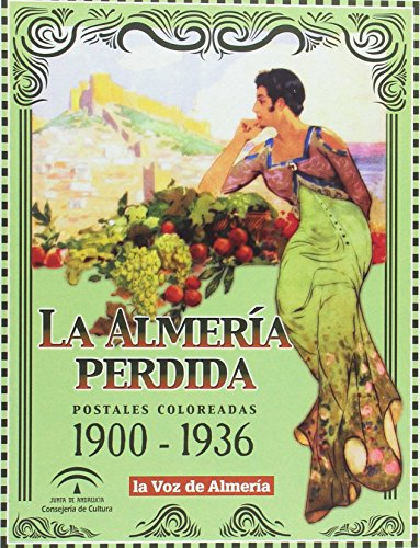 Imagen de archivo de La Almera perdida. Postales coloreadas 1900-1936. a la venta por Librera PRAGA