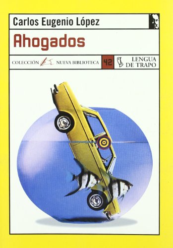 Imagen de archivo de Ahogados [Paperback] LOPEZ, CARLOS EUGENIO a la venta por LIVREAUTRESORSAS
